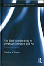 The Black Female Body in American Literature and Art