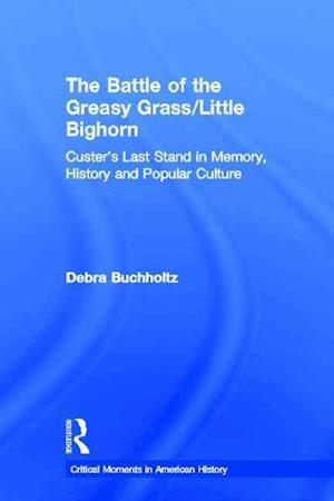 The Battle of the Greasy Grass/Little Bighorn