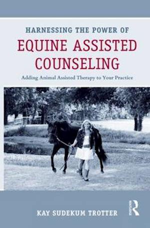 Harnessing the Power of Equine Assisted Counseling