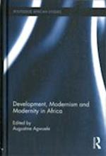 Development, Modernism and Modernity in Africa