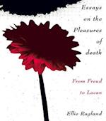 Essays on the Pleasures of Death