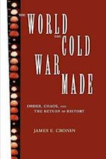 The World the Cold War Made