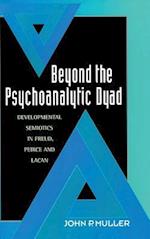 Beyond the Psychoanalytic Dyad