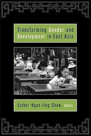 Transforming Gender and Development in East Asia