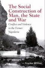 The Social Construction of Man, the State and War