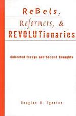 Rebels, Reformers, and Revolutionaries