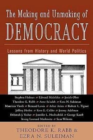 The Making and Unmaking of Democracy