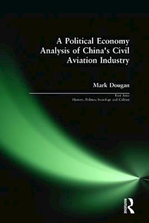 A Political Economy Analysis of China's Civil Aviation Industry