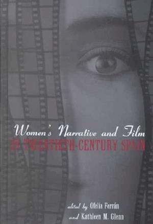 Women's Narrative and Film in 20th Century Spain