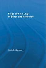 Frege and the Logic of Sense and Reference