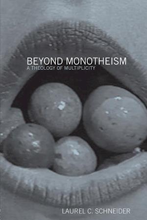 Beyond Monotheism