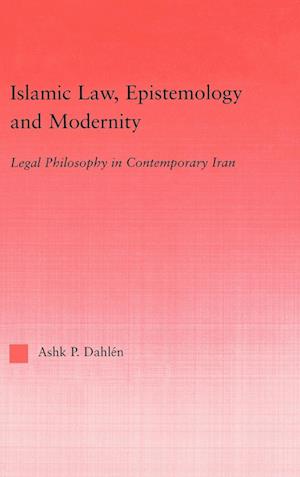 Islamic Law, Epistemology and Modernity