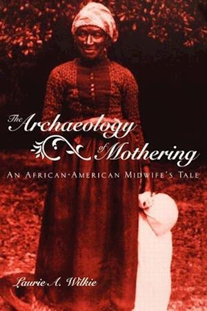 The Archaeology of Mothering
