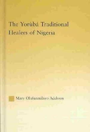 The Yoruba Traditional Healers of Nigeria