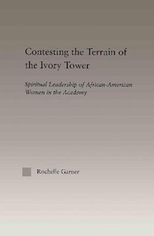 Contesting the Terrain of the Ivory Tower