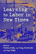 Learning to Labor in New Times