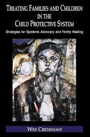 Treating Families and Children in the Child Protective System