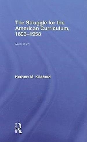 The Struggle for the American Curriculum, 1893-1958