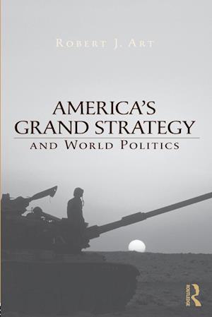 America's Grand Strategy and World Politics