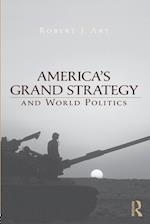 America's Grand Strategy and World Politics