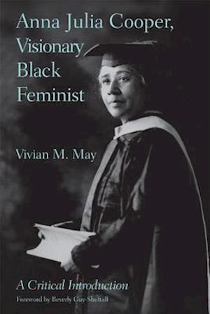 Anna Julia Cooper, Visionary Black Feminist