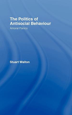 The Politics of Antisocial Behaviour