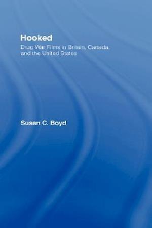 Hooked: Drug War Films in Britain, Canada, and the U.S.