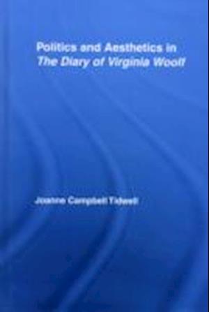 Politics and Aesthetics in The Diary of Virginia Woolf