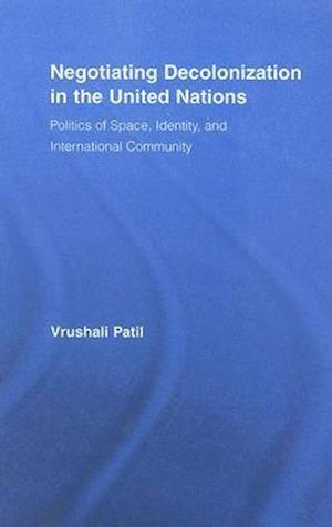 Negotiating Decolonization in the United Nations