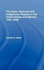 The State, Removal and Indigenous Peoples in the United States and Mexico, 1620-2000