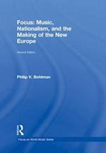 Focus: Music, Nationalism, and the Making of the New Europe