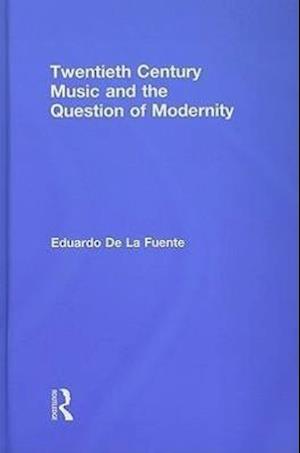 Twentieth Century Music and the Question of Modernity