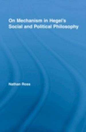 On Mechanism in Hegel's Social and Political Philosophy