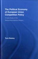 The Political Economy of European Union Competition Policy