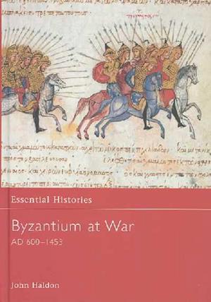 Byzantium at War AD 600-1453