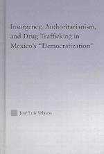 Insurgency, Authoritarianism, and Drug Trafficking in Mexico's Democratization