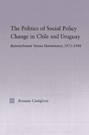 The Politics of Social Policy Change in Chile and Uruguay