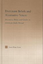 Dominant Beliefs and Alternative Voices