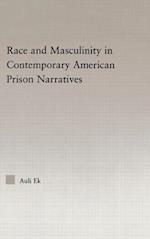 Race and Masculinity in Contemporary American Prison Novels