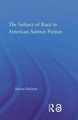 The Subject of Race in American Science Fiction