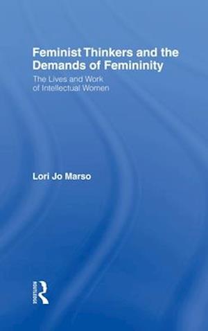 Feminist Thinkers and the Demands of Femininity