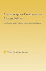 A Roadmap for Understanding African Politics