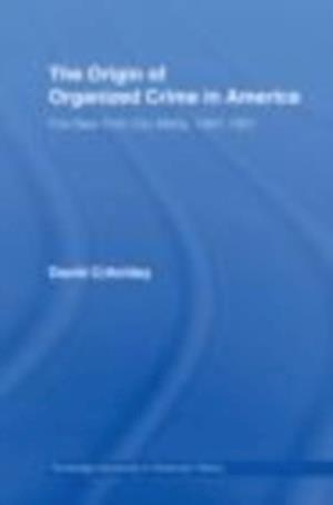 The Origin of Organized Crime in America