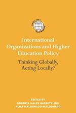 International Organizations and Higher Education Policy