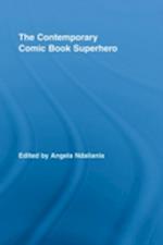 The Contemporary Comic Book Superhero