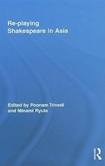 Re-playing Shakespeare in Asia