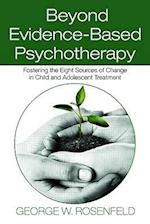 Beyond Evidence-Based Psychotherapy