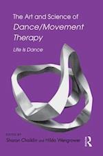 The Art and Science of Dance/Movement Therapy