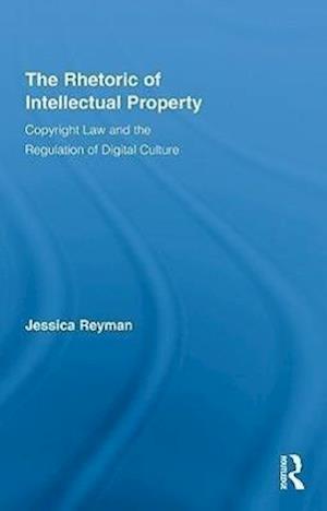 The Rhetoric of Intellectual Property