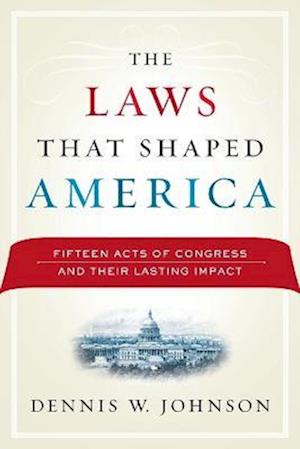 The Laws That Shaped America